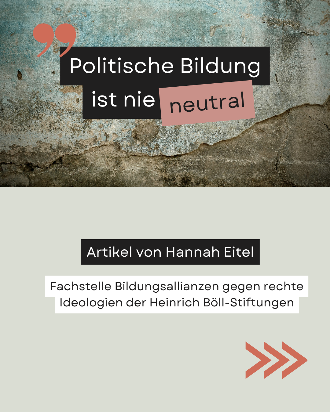 Text-Tafel auf grauem Grund mit Mauer-Muster. Darauf steht: Politische Bildung ist nie neutral - Artikel von Hannah Eitel auf boell-bremen.de