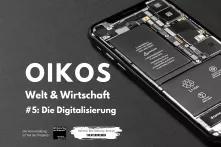 Im Hintergrund liegt ein Smartphone auf grauem Untergrund. Darauf steht in weißer Schrift: OIKOS Welt & Wirtschaft #5 Die Digitalisierung.