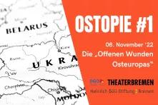 Eine Kollage aus Text und Bild. Rechts sieht man eine Karte von Osteuropa in schwarz-weiß. Rechts ist ein organener Textkasten mit weißer Schrift, darauf steht: OSTOPIE #1: Die Offenen Wunden Europas.