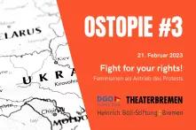 Eine Kollage aus Text und Bild. Die linke hälfte des Bildes ist eine schwarz-weiß-Karte von Osteuropa. Die rechte Hälfte ist orange ausgefüllt, darauf steht in weißer Schrift: Ostopie #3 Fight for your rights. Feminismen als Antrieb des Protests