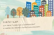 Im Hintergrund sind Grafiken von Bäumen und Hochhäusern, im Vordergrund steht auf einem beigen Banner: Poetry Slam zum Thema "Wohnen und Zusammenleben" im Rahmen des Stadtentwicklungs-Camps