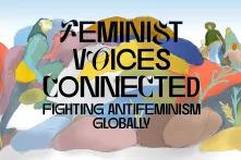 Feminist Voices Connected: Antifeminismus weltweit bekämpfen