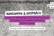 Teaserbild der Veranstaltung, im Hintergrund sieht man eine Mauer, darauf steht: Rundgang und Gespräch: Frauen in Wohnungs- und Obdachlosigkeit mit Liela e.V. und dem Aktivisten Markus Urban