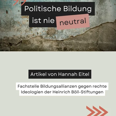 Text-Tafel auf grauem Grund mit Mauer-Muster. Darauf steht: Politische Bildung ist nie neutral - Artikel von Hannah Eitel auf boell-bremen.de