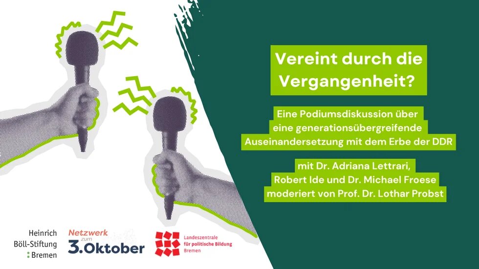 Podiumsdiskussion: Vereint durch die Vergangenheit? Über eine generationsübergreifende Auseinandersetzung mit dem Erbe der DDR