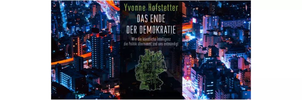 Buchcover "Das Ende der Demokratie: Wie die künstliche Intelligenz die Politik übernimmt und uns entmündigt" Buchcover "Das Ende der Demokratie: Wie die künstliche Intelligenz die Politik übernimmt und uns entmündigt"
