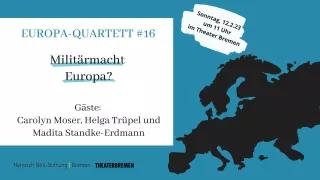 Eine Kollage aus Textboxen und Symbolen. Links ist eine große weiße Box in der steht: Europa-Quartett #16 Militärmacht Europa? Rechts davon ist auf blauem Untergrund eine schwarz eingefärbte Karte von Europa.