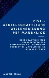 Cover von Zivilgesellschaftliche Willensbildung per Mausklick