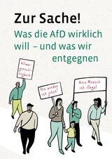 "Zur Sache! Was die AfD wirklich will und was wir entgegnen" steht als Titel auf dem Cover. Auf dem Titelbild demonstrieren Menschen für Klimagerechtigkeit und unter dem Motto "Nie wieder ist jetzt". Sie haben Kinder dabei und tragen Schilder